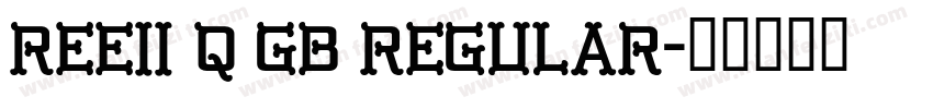 REEII Q GB Regular字体转换